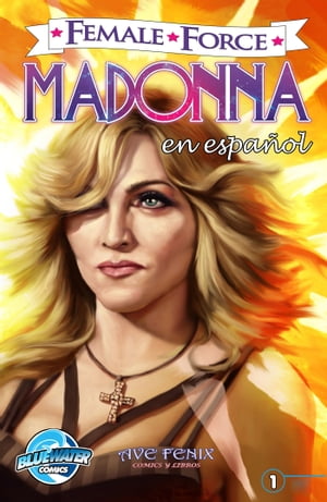 Female Force: Madonna (Spanish Edition)