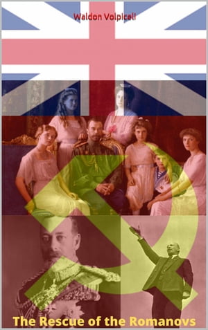 The Rescue of the Romanovs - Based on a true storyŻҽҡ[ Waldon Volpiceli ]