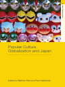 Popular Culture, Globalization and Japan【電子書籍】