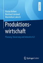 Produktionswirtschaft Planung, Steuerung und Industrie 4.0