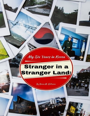 Stranger In a Stranger Land: My Six Years In Kor