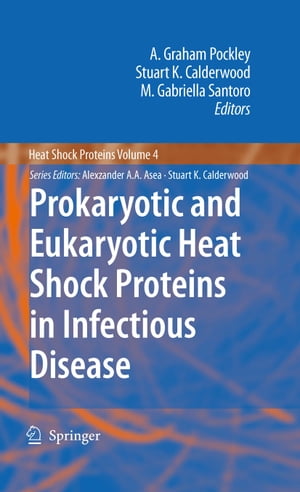 Prokaryotic and Eukaryotic Heat Shock Proteins in Infectious Disease...