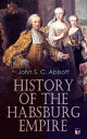 ŷKoboŻҽҥȥ㤨History of the Habsburg Empire Rise and Decline of the Great Dynasty: The Founder - Rhodolph's Election as Emperor, Religious Strife in Europe, Charles V, The Turkish Wars, The Polish War, Maria Theresa, The French Revolution & European ŻҽҡۡפβǤʤ300ߤˤʤޤ