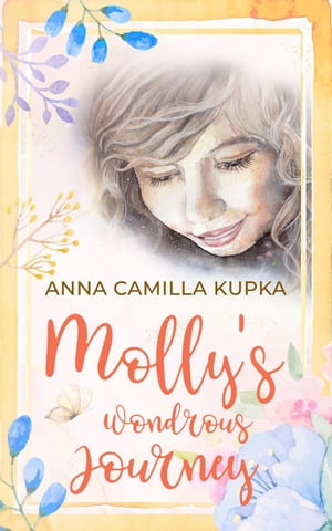 Molly's Wondrous Journey - A Touching Journey to Your Inner Self