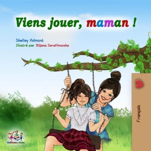 Viens jouer, maman ! French Bedtime CollectionŻҽҡ[ Shelley Admont ]