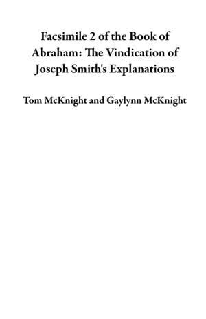 Facsimile 2 of the Book of Abraham: The Vindication of Joseph Smith's Explanations
