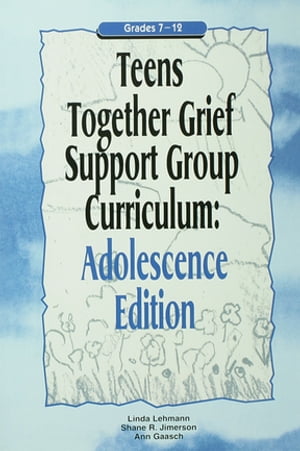 Teens Together Grief Support Group Curriculum