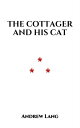 ŷKoboŻҽҥȥ㤨The Cottager And His Cat Irish folkloreŻҽҡ[ Andrew Lang ]פβǤʤ101ߤˤʤޤ