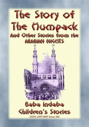 THE STORY OF THE HUMPBACK - A Childrens Story from 1001 Arabian Nights Baba Indaba Children's Stories - Issue 240Żҽҡ[ Anon E. Mouse ]