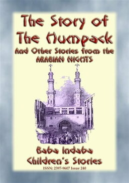 THE STORY OF THE HUMPBACK - A Children’s Story from 1001 Arabian Nights Baba Indaba Children's Stories - Issue 240【電子書籍】[ Anon E. Mouse ]