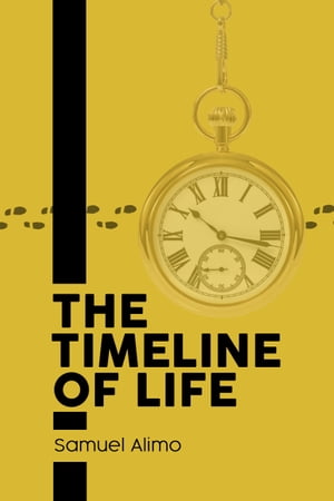 The Timeline of Life【電子書籍】 Samuel Alimo