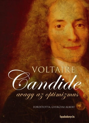 Candide avagy az optimizmus【電子書籍】[ Voltaire ]