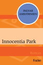 Innocentia Park【電子書籍】 Ingvar Ambj rnsen