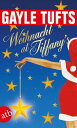 Weihnacht at Tiffany's【電子書籍】[ Gayle Tufts ]