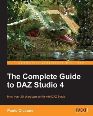 The Complete Guide to DAZ Studio 4