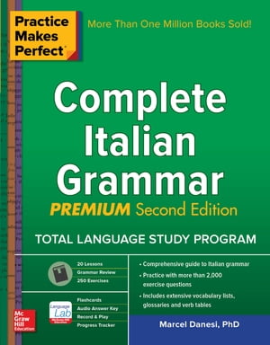 Practice Makes Perfect: Complete Italian Grammar, Premium Second Edition【電子書籍】 Marcel Danesi