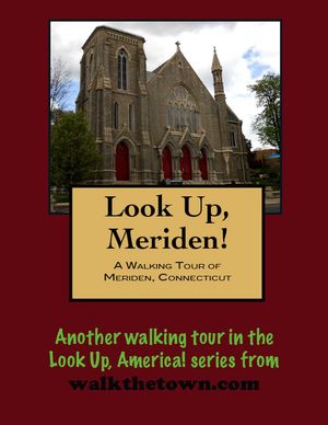 A Walking Tour of Meriden, Connecticut【電子