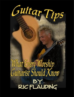 ŷKoboŻҽҥȥ㤨Guitar Tips What Every Worship Guitarist Should KnowŻҽҡ[ Ric Flauding ]פβǤʤ1,735ߤˤʤޤ