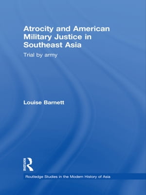 Atrocity and American Military Justice in Southeast Asia