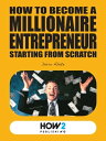 ŷKoboŻҽҥȥ㤨HOW TO BECOME A MILLIONAIRE ENTREPRENEUR STARTING FROM SCRATCHŻҽҡ[ Dario Abate ]פβǤʤ80ߤˤʤޤ