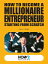 HOW TO BECOME A MILLIONAIRE ENTREPRENEUR STARTING FROM SCRATCHŻҽҡ[ Dario Abate ]