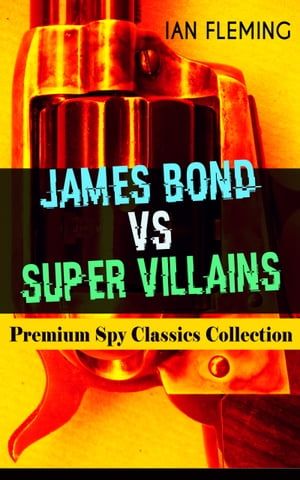 JAMES BOND VS SUPER VILLAINS – Premium Spy Classics Collection