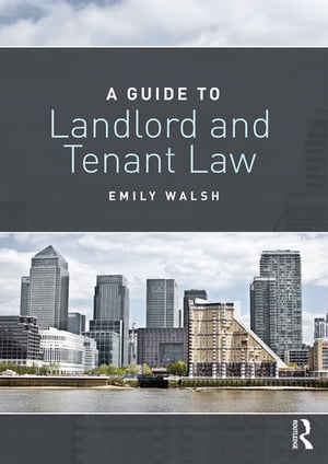 A Guide to Landlord and Tenant LawŻҽҡ[ Emily Walsh ]