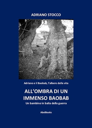 楽天楽天Kobo電子書籍ストアAll'ombra di un immenso baobab【電子書籍】[ Adriano Stocco ]