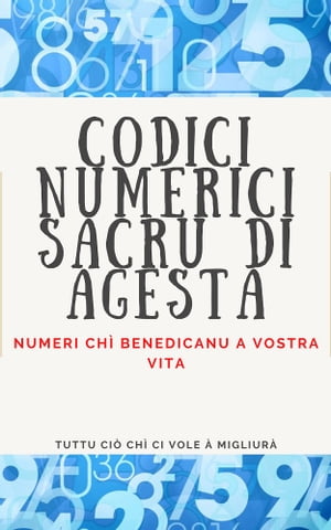 CODICI NUMERICI SACRU DI AGESTA Numeri ch? benedicanu a vostra vita.