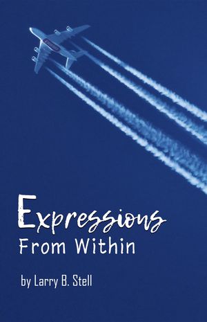 Expressions From Within【電子書籍】[ Larry B Stell ]