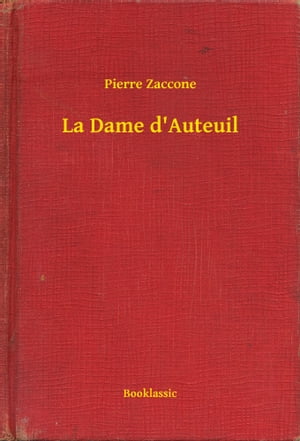 La Dame d'Auteuil【電子書籍】[ Pierre Zacc