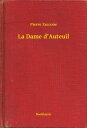 La Dame d'Auteuil【電子書籍】[ Pierre Zaccone ]