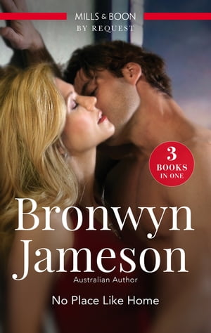 No Place Like Home/Zane The Wild One/Quade: The Irresistible One/A Tempting Engagement【電子書籍】[ Bronwyn Jameson ]