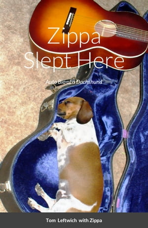 Zippa Slept Here Auto Bio of a Dachshund【電