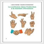 Une induction et confusion par les doigts ? la mani?re d'Erickson【電子書籍】[ Jean Delpech ]