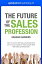 Summary of The Future of the Sales Profession by Graham Hawkins How to Survive the Big Cull and Become One of Your Industrys Most Sought-After B2B Sales ProfessionalsŻҽҡ[ getAbstract AG ]