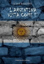 L'Argentina vista come ?【電子書籍】[ Luig