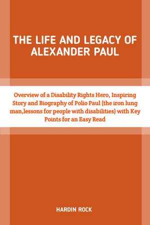 THE LIFE AND LEGACY OF ALEXANDER PAUL