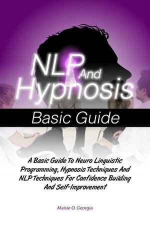 NLP And Hypnosis Basic Guide