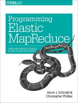Programming Elastic MapReduce Using AWS Services to Build an End-to-End Application【電子書籍】[ Kevin Schmidt ]