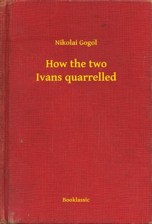 How the two Ivans quarrelled【電子書籍】[ 