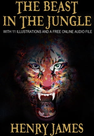 The Beast in the Jungle: With 11 Illustrations a