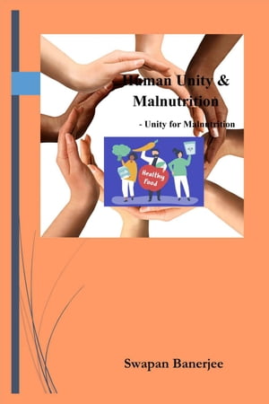 Human Unity & Malnutrition - Unity for Malnutrition