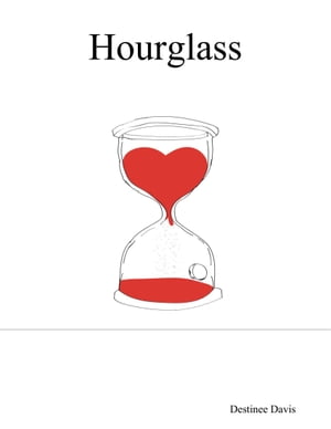 Hourglass【電子書籍】[ Destinee Davis ](3)