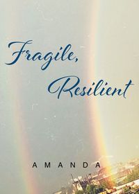 Fragile, Resilient【電子書籍】[ Amanda ]
