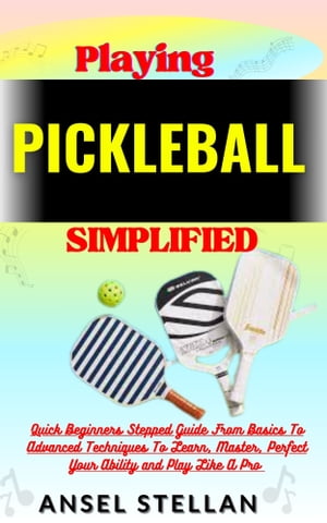 Playing PICKLEBALL Simplified