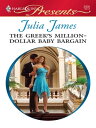 The Greek 039 s Million-Dollar Baby Bargain【電子書籍】 Julia James