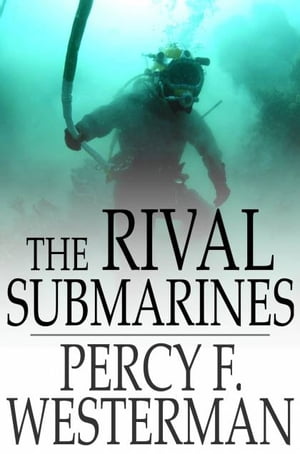 The Rival Submarines