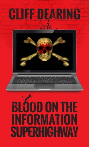 Blood on the Information Superhighway