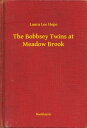 The Bobbsey Twins at Meadow Brook【電子書籍】[ Laura Lee Hope ]